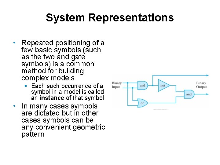 System Representations • Repeated positioning of a few basic symbols (such as the two