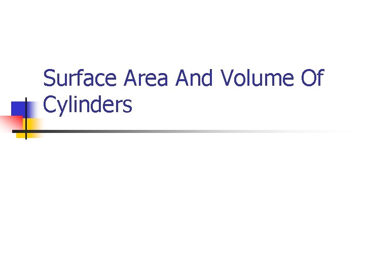 Surface Area And Volume Of Cylinders 