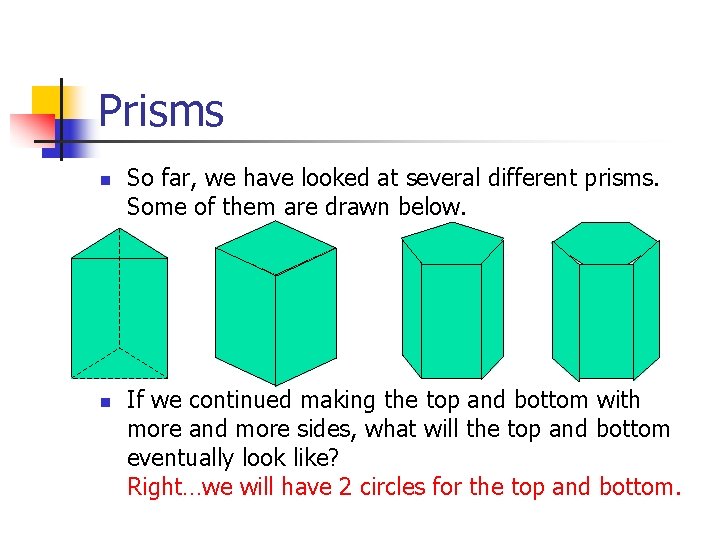 Prisms n n So far, we have looked at several different prisms. Some of