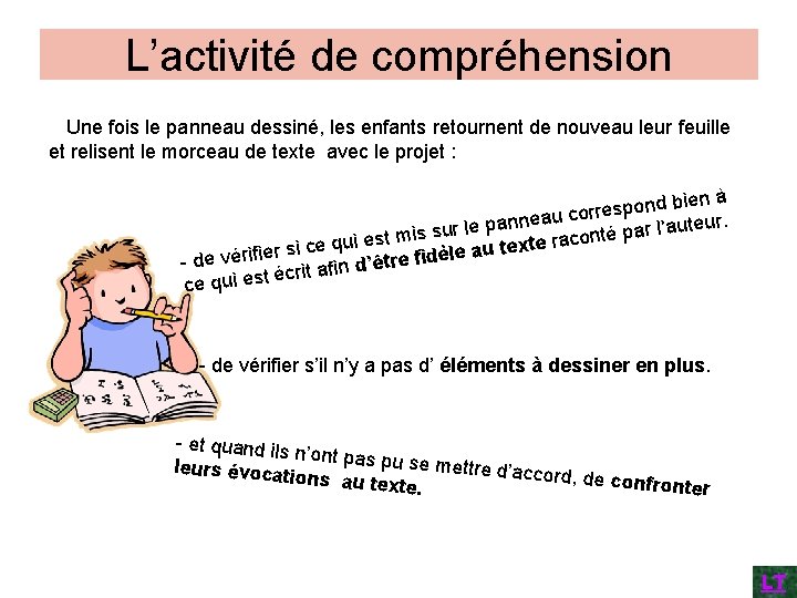 L’activité de compréhension Une fois le panneau dessiné, les enfants retournent de nouveau leur L’activité de compréhension Une fois le panneau dessiné, les enfants retournent de nouveau leur