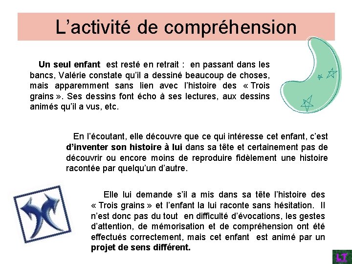 L’activité de compréhension Un seul enfant est resté en retrait : en passant dans L’activité de compréhension Un seul enfant est resté en retrait : en passant dans