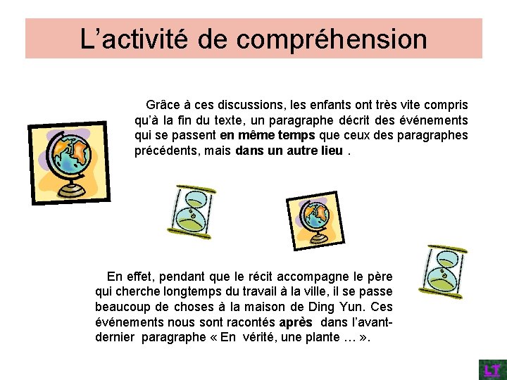 L’activité de compréhension Grâce à ces discussions, les enfants ont très vite compris qu’à L’activité de compréhension Grâce à ces discussions, les enfants ont très vite compris qu’à