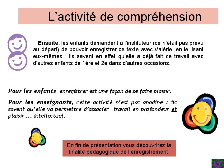 L’activité de compréhension Ensuite, les enfants demandent à l’instituteur (ce n’était pas prévu L’activité de compréhension Ensuite, les enfants demandent à l’instituteur (ce n’était pas prévu