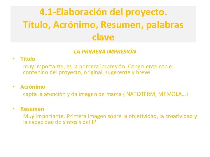 4. 1 -Elaboración del proyecto. Título, Acrónimo, Resumen, palabras clave LA PRIMERA IMPRESIÓN •