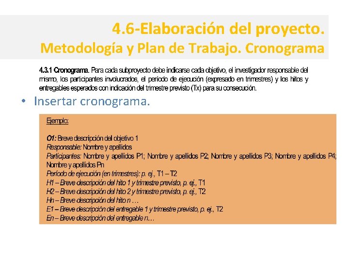 4. 6 -Elaboración del proyecto. Metodología y Plan de Trabajo. Cronograma • Insertar cronograma.