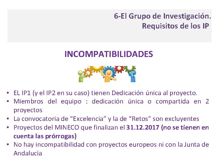 6 -El Grupo de Investigación. Requisitos de los IP INCOMPATIBILIDADES • EL IP 1