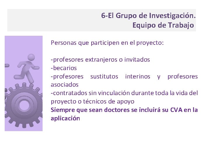 6 -El Grupo de Investigación. Equipo de Trabajo Personas que participen en el proyecto: