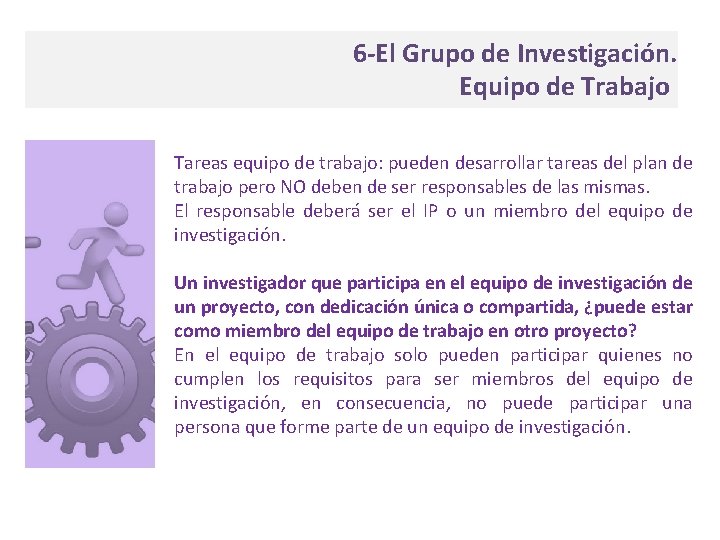 6 -El Grupo de Investigación. Equipo de Trabajo Tareas equipo de trabajo: pueden desarrollar