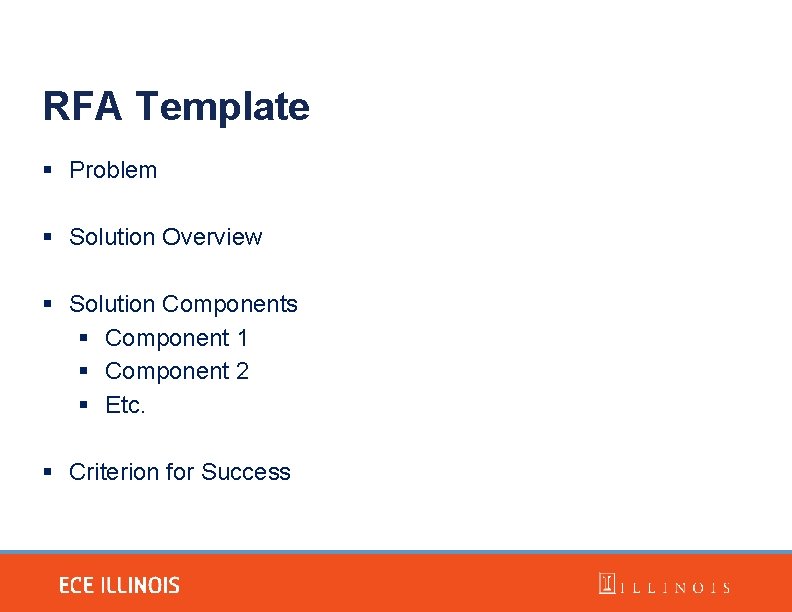 RFA Template Problem Solution Overview Solution Components Component 1 Component 2 Etc. Criterion for