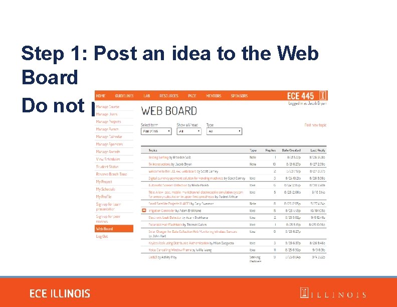 Step 1: Post an idea to the Web Board Do not post on Piazza