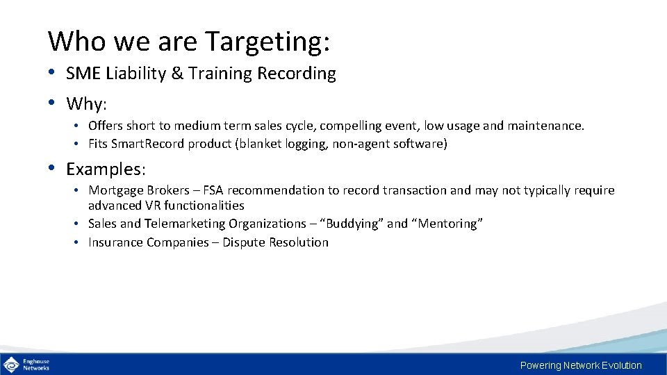 Who we are Targeting: • SME Liability & Training Recording • Why: • Offers
