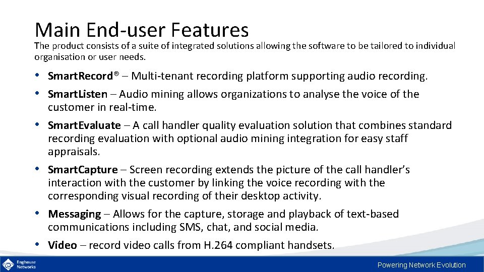 Main End-user Features The product consists of a suite of integrated solutions allowing the