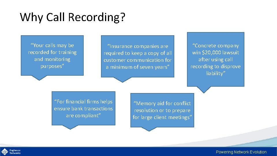 2 Why Call Recording? “Your calls may be recorded for training and monitoring purposes”