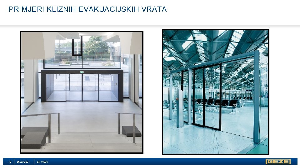 PRIMJERI KLIZNIH EVAKUACIJSKIH VRATA 19 05. 03. 2021 EN 16005 PRIMJERI KLIZNIH EVAKUACIJSKIH VRATA 19 05. 03. 2021 EN 16005