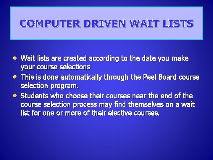 COMPUTER DRIVEN WAIT LISTS • Wait lists are created according to the date you COMPUTER DRIVEN WAIT LISTS • Wait lists are created according to the date you