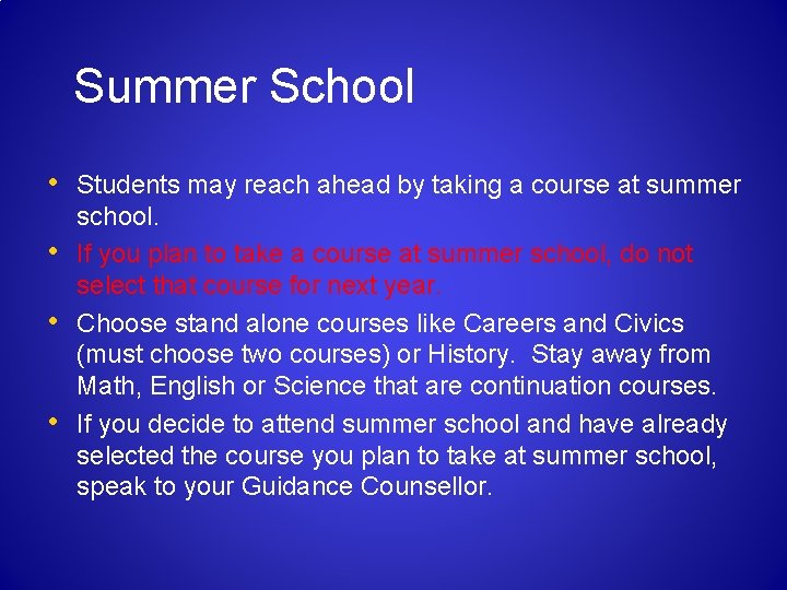Summer School • Students may reach ahead by taking a course at summer • Summer School • Students may reach ahead by taking a course at summer •
