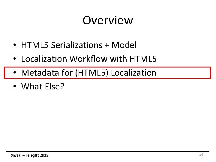 Overview • • HTML 5 Serializations + Model Localization Workflow with HTML 5 Metadata Overview • • HTML 5 Serializations + Model Localization Workflow with HTML 5 Metadata