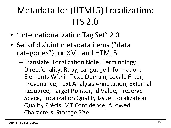 Metadata for (HTML 5) Localization: ITS 2. 0 • “Internationalization Tag Set” 2. 0 Metadata for (HTML 5) Localization: ITS 2. 0 • “Internationalization Tag Set” 2. 0
