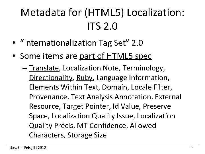 Metadata for (HTML 5) Localization: ITS 2. 0 • “Internationalization Tag Set” 2. 0 Metadata for (HTML 5) Localization: ITS 2. 0 • “Internationalization Tag Set” 2. 0