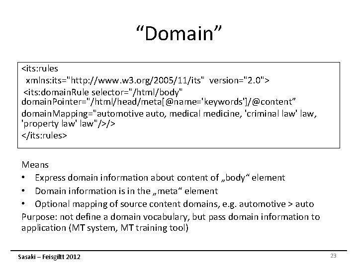 “Domain” <its: rules xmlns: its="http: //www. w 3. org/2005/11/its" version="2. 0"> <its: domain. Rule “Domain” <its: rules xmlns: its="http: //www. w 3. org/2005/11/its" version="2. 0"> <its: domain. Rule