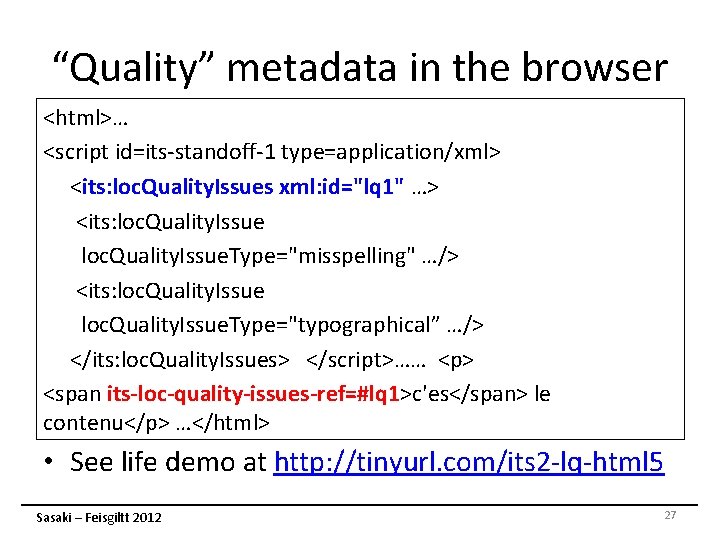 “Quality” metadata in the browser <html>… <script id=its-standoff-1 type=application/xml> <its: loc. Quality. Issues xml: “Quality” metadata in the browser <html>… <script id=its-standoff-1 type=application/xml> <its: loc. Quality. Issues xml:
