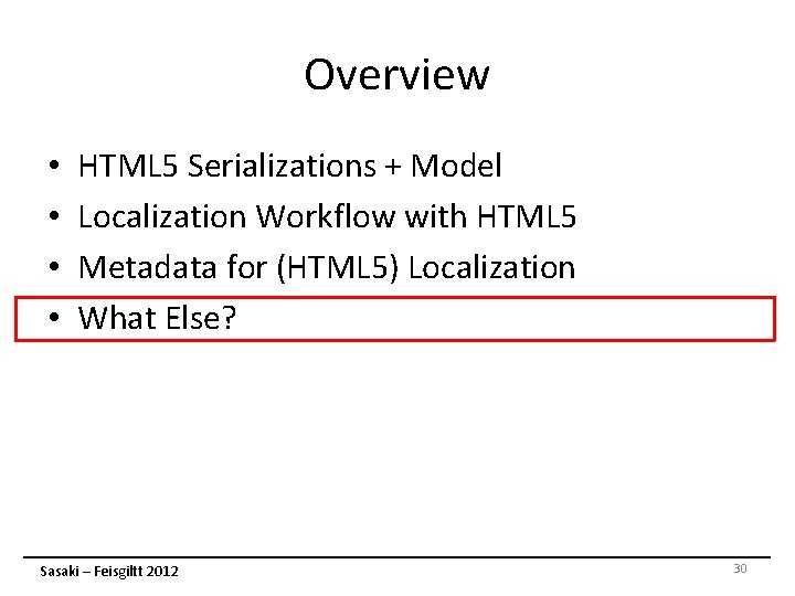 Overview • • HTML 5 Serializations + Model Localization Workflow with HTML 5 Metadata Overview • • HTML 5 Serializations + Model Localization Workflow with HTML 5 Metadata