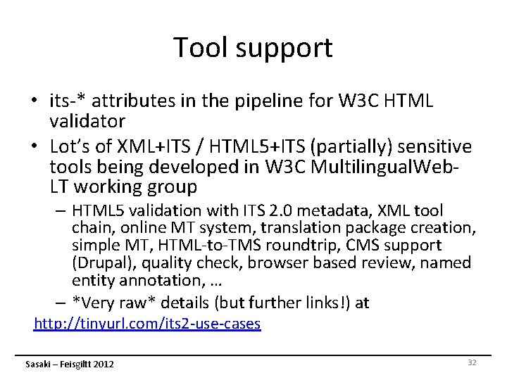 Tool support • its-* attributes in the pipeline for W 3 C HTML validator Tool support • its-* attributes in the pipeline for W 3 C HTML validator