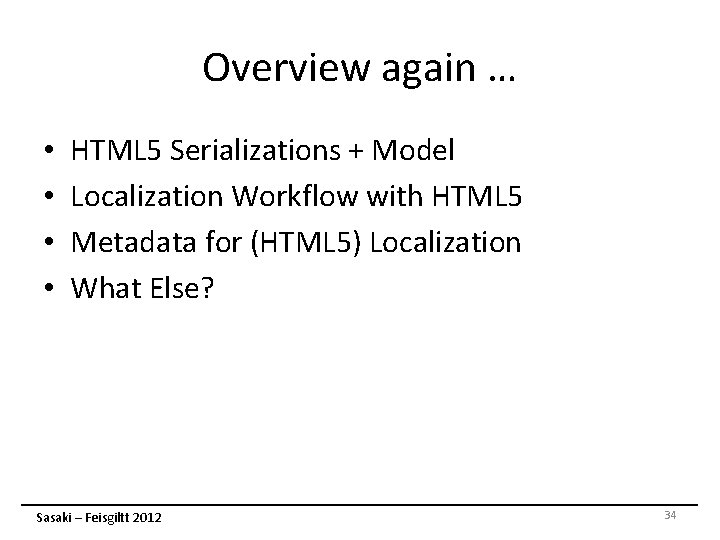 Overview again … • • HTML 5 Serializations + Model Localization Workflow with HTML Overview again … • • HTML 5 Serializations + Model Localization Workflow with HTML