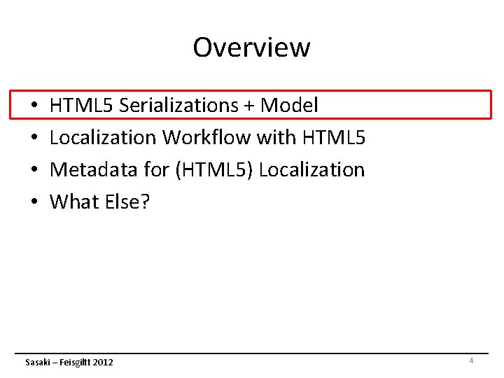 Overview • • HTML 5 Serializations + Model Localization Workflow with HTML 5 Metadata Overview • • HTML 5 Serializations + Model Localization Workflow with HTML 5 Metadata