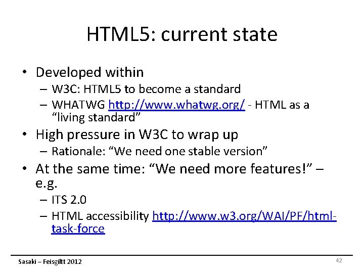 HTML 5: current state • Developed within – W 3 C: HTML 5 to HTML 5: current state • Developed within – W 3 C: HTML 5 to