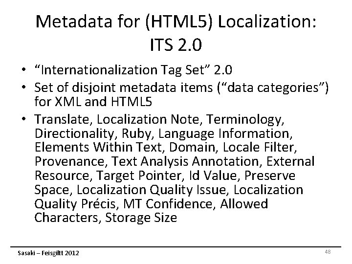 Metadata for (HTML 5) Localization: ITS 2. 0 • “Internationalization Tag Set” 2. 0 Metadata for (HTML 5) Localization: ITS 2. 0 • “Internationalization Tag Set” 2. 0