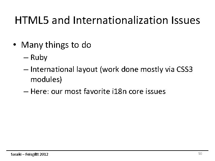 HTML 5 and Internationalization Issues • Many things to do – Ruby – International HTML 5 and Internationalization Issues • Many things to do – Ruby – International