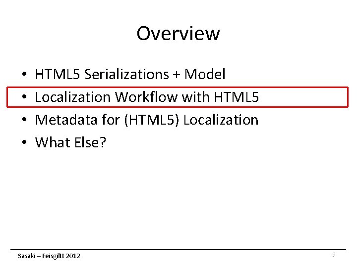 Overview • • HTML 5 Serializations + Model Localization Workflow with HTML 5 Metadata Overview • • HTML 5 Serializations + Model Localization Workflow with HTML 5 Metadata