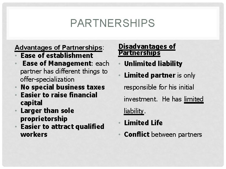 PARTNERSHIPS Advantages of Partnerships: • Ease of establishment • Ease of Management: each partner