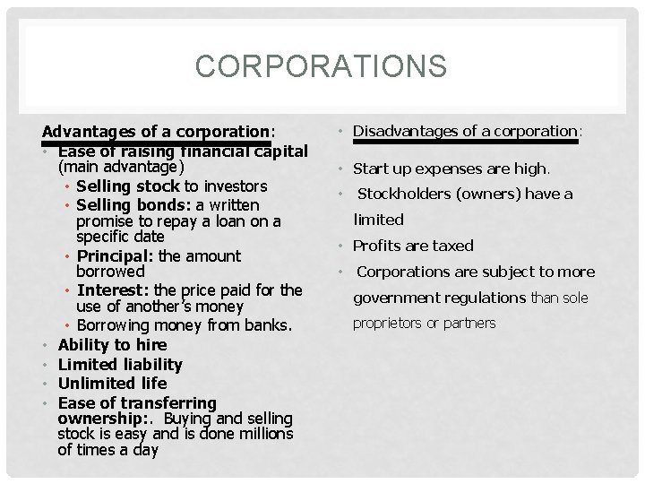 CORPORATIONS Advantages of a corporation: • Ease of raising financial capital (main advantage) •