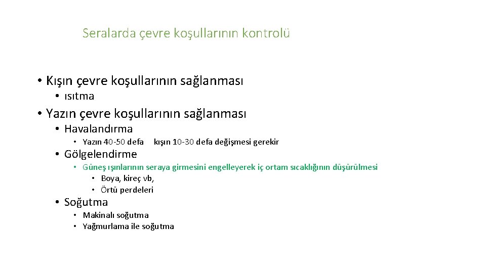 Seralarda çevre koşullarının kontrolü • Kışın çevre koşullarının sağlanması • ısıtma • Yazın çevre