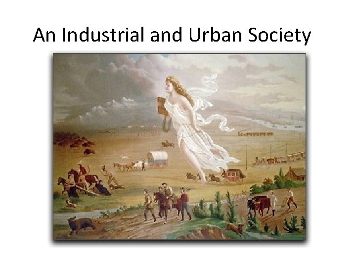 An Industrial and Urban Society 