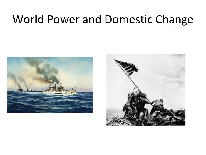 World Power and Domestic Change 