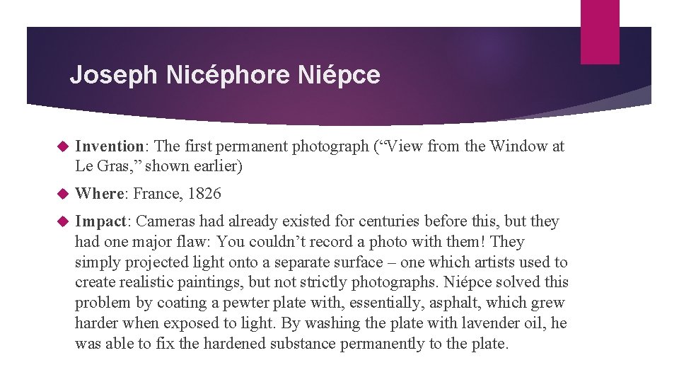 Joseph Nicéphore Niépce Invention: The first permanent photograph (“View from the Window at Le