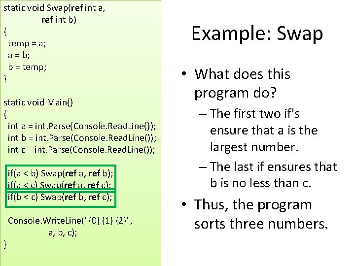 static void Swap(ref int a, ref int b) { temp = a; a =