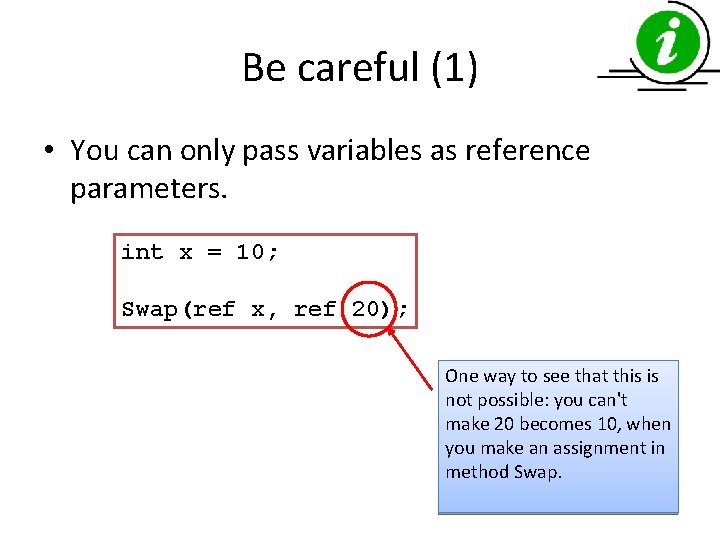 Be careful (1) • You can only pass variables as reference parameters. int x