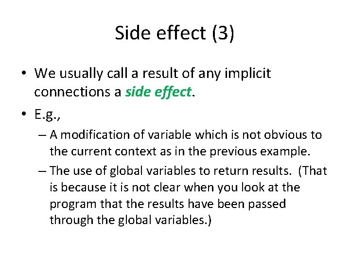 Side effect (3) • We usually call a result of any implicit connections a