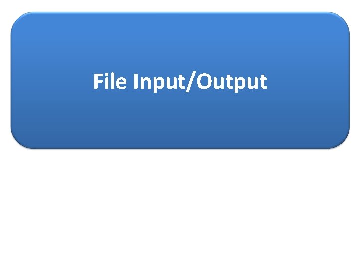 File Input/Output 