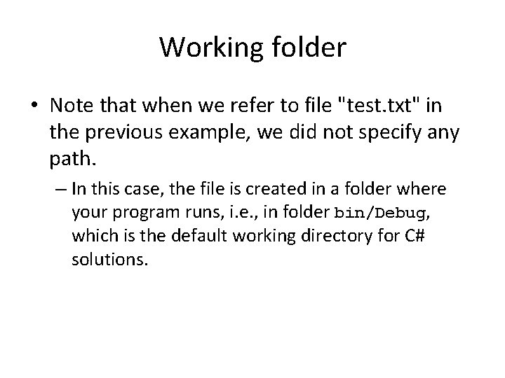 Working folder • Note that when we refer to file "test. txt" in the