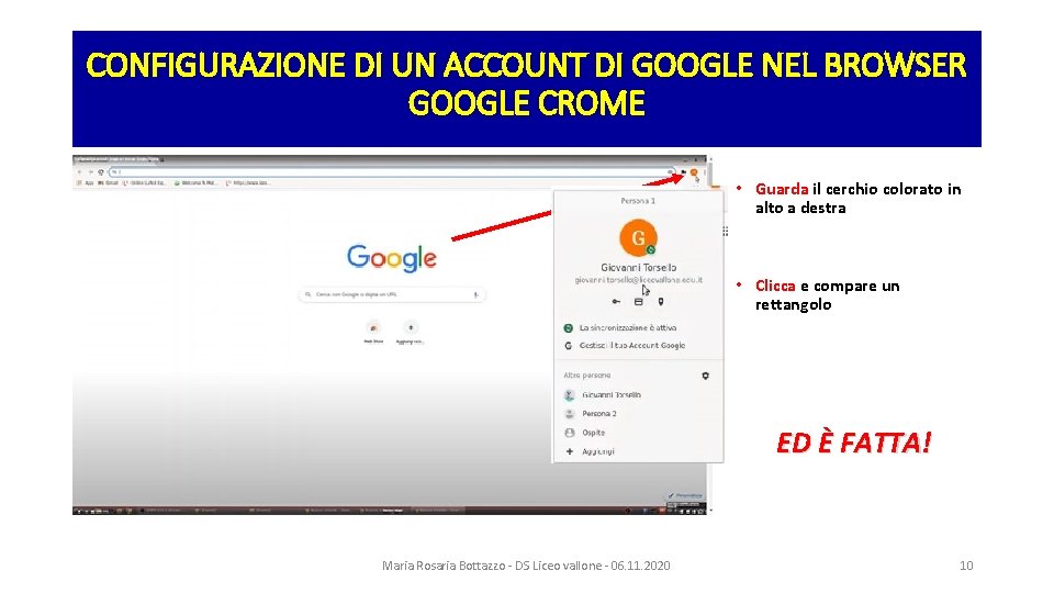 CONFIGURAZIONE DI UN ACCOUNT DI GOOGLE NEL BROWSER GOOGLE CROME • Guarda il cerchio