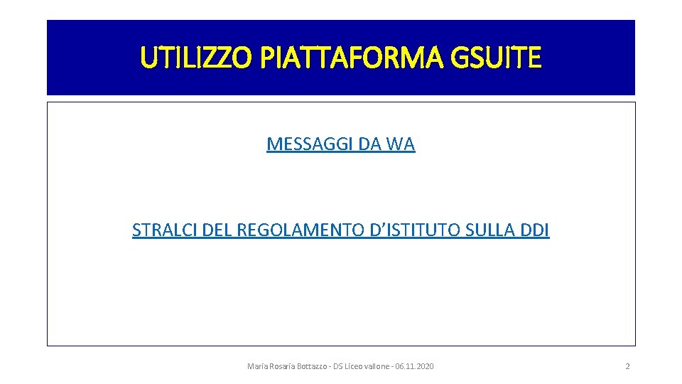 UTILIZZO PIATTAFORMA GSUITE MESSAGGI DA WA STRALCI DEL REGOLAMENTO D’ISTITUTO SULLA DDI Maria Rosaria