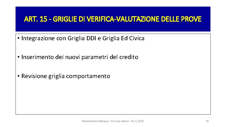 ART. 15 - GRIGLIE DI VERIFICA-VALUTAZIONE DELLE PROVE • Integrazione con Griglia DDI e