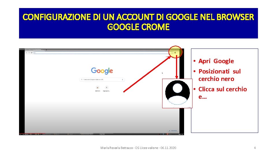 CONFIGURAZIONE DI UN ACCOUNT DI GOOGLE NEL BROWSER GOOGLE CROME • Apri Google •