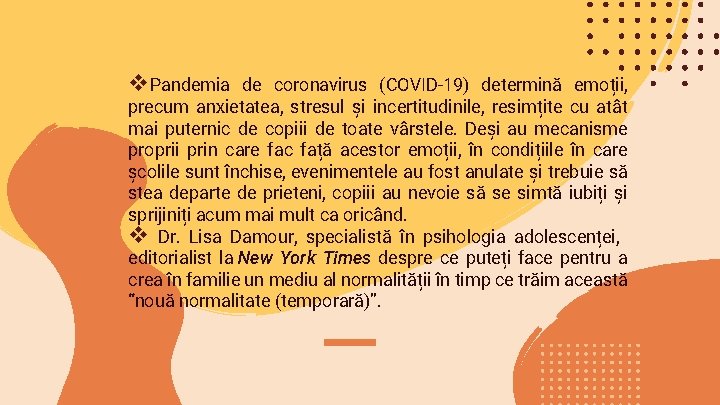 v. Pandemia de coronavirus (COVID-19) determină emoții, precum anxietatea, stresul și incertitudinile, resimțite cu