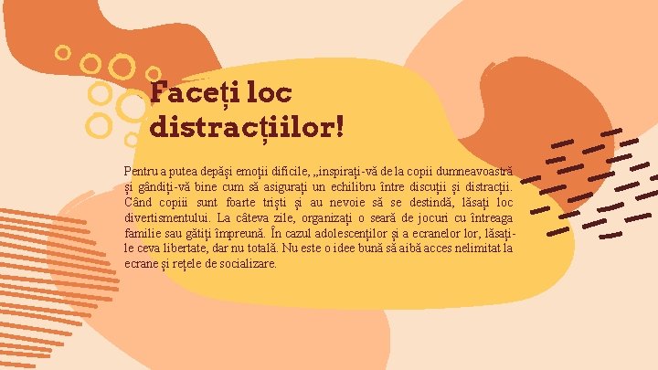 Faceți loc distracțiilor! Pentru a putea depăși emoții dificile, „inspirați-vă de la copii dumneavoastră